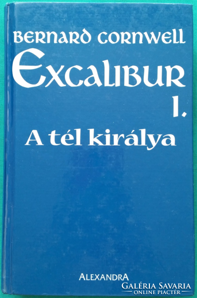 Bernard Cornwell: Excalibur I. - A tél királya - Történelmi regény > Középkor > Egyéb
