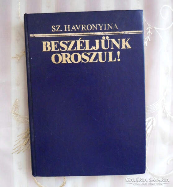 Sz. Havronyina: Beszéljünk oroszul! (Tankönyvkiadó, 1988)