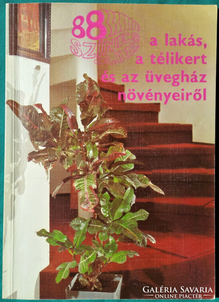 88 színes oldal - Sulyok Mária: A lakás, a télikert és az üvegház növényeiről > Növényápolás