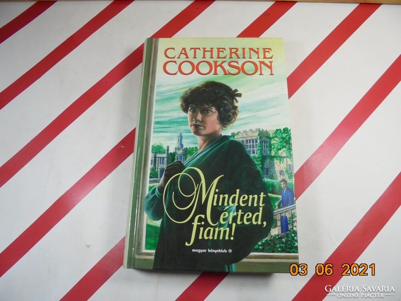 Catherine Cookson: You understand everything, son!
