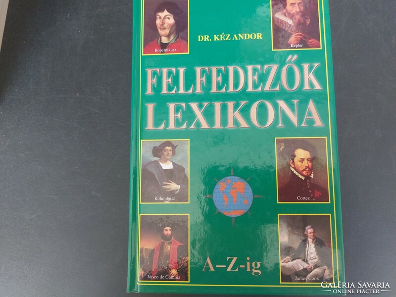Felfedezők lexikona A-Z-ig﻿.  1900.-Ft