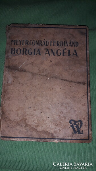 1930 cca.Meyer Conrád Ferdinánd:Borgia Angéla REGÉNY RITKA könyv a képek szerint TOLNAI
