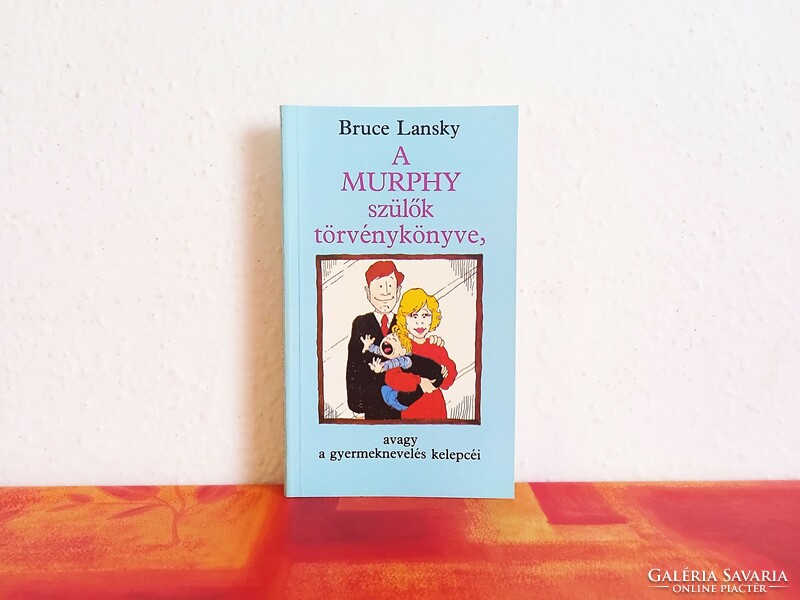 Bruce Lansky: A Murphy szülők törvénykönyve, humoros könyv a gyerekvállalásról és gyereknevelésről