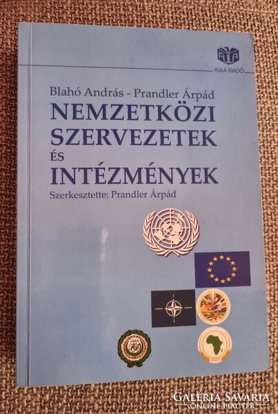 András Blahó, Árpád Prandler: international organizations and institutions (Aula, 2005)