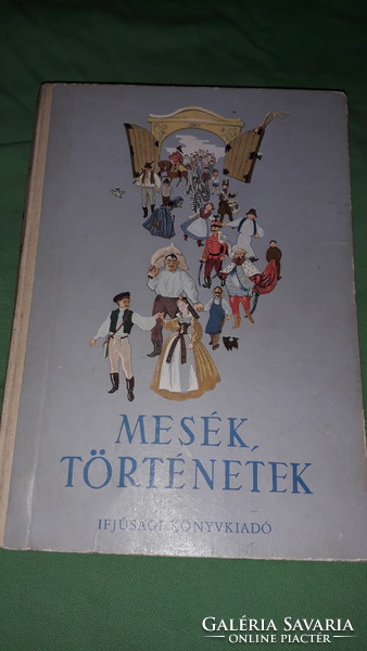 1953.Zelk Zoltán : Mesék, történetek - 45 író -képes mese antológia könyv a képek szerint IFJÚSÁGI