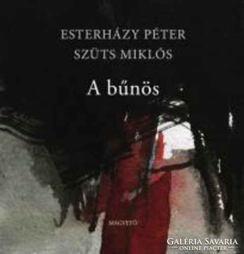 Esterházy Péter · Szüts Miklós A ​bűnös