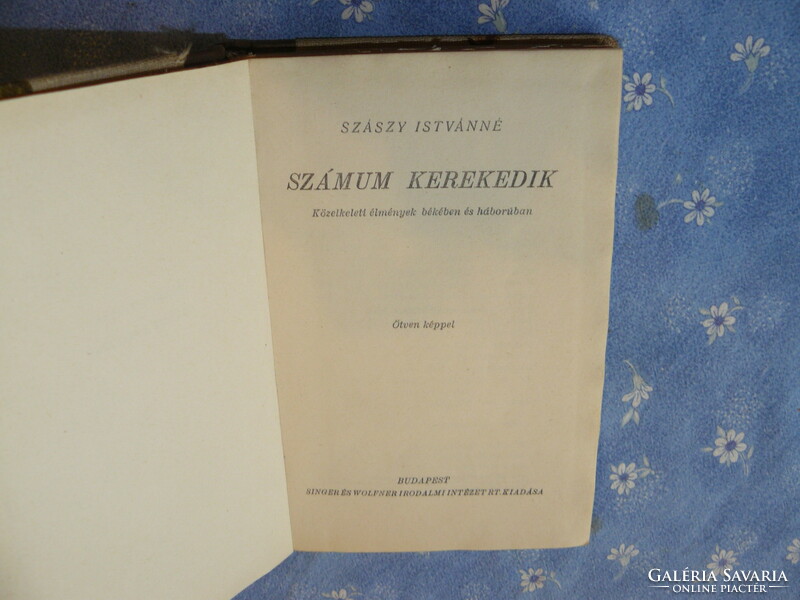 Szászy Istvánné: számum kerekedik Közelkeleti élmények békében és háborúban