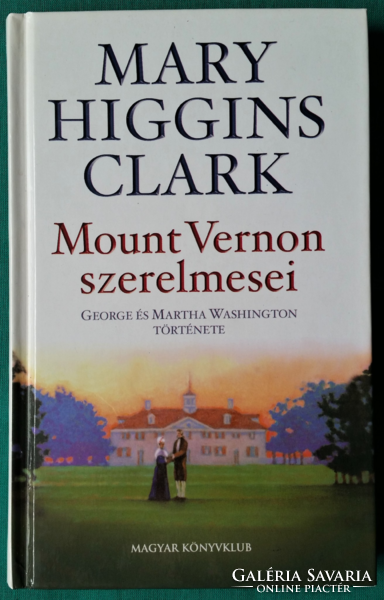 Mary higgins clark: lovers of mount vernon - the story of george and martha washington>