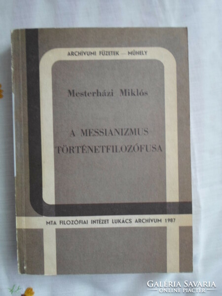 Mesterházi Miklós: A messianizmus történetfilozófusa – Lukács György (Archívumi Füzetek)