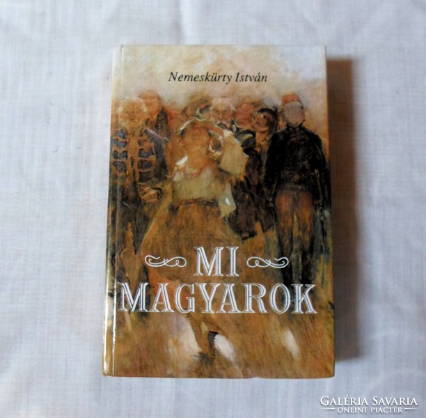 Nemeskürty István: Mi, magyarok (Akadémiai Kiadó, 1993; magyar történelem)