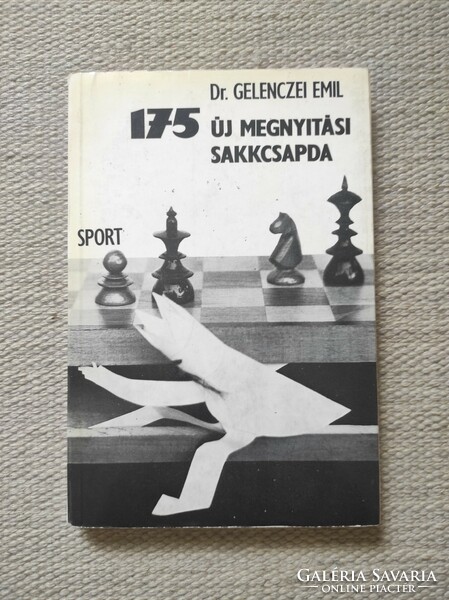 175 új megnyitási sakkcsapda - Dr. Gelenczei Emil - sakk játék gyakorló könyv, feladványok