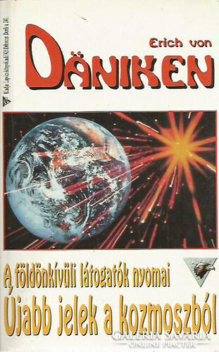 Erich von Däniken Újabb jelek a kozmoszból (A földönkívüli látogatók nyomai)