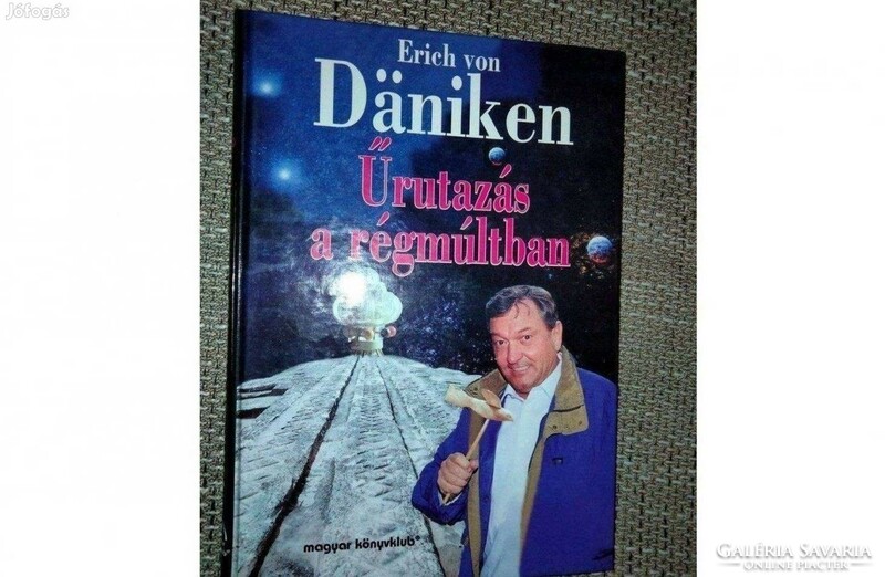 Erich von Däniken Űrutazás a régmúltban
