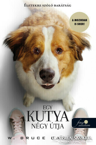 W. Bruce Cameron Egy ​kutya négy útja - Újabb regény az embereknek  Buddy jó kutya.