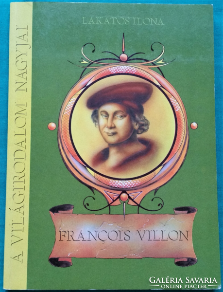 'Ilona Lakatos: francois villon - for primary and secondary school students - biography > art > literature