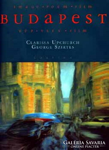 George Sirtes and Clarissa Upchurch: Budapest - image, poem, film