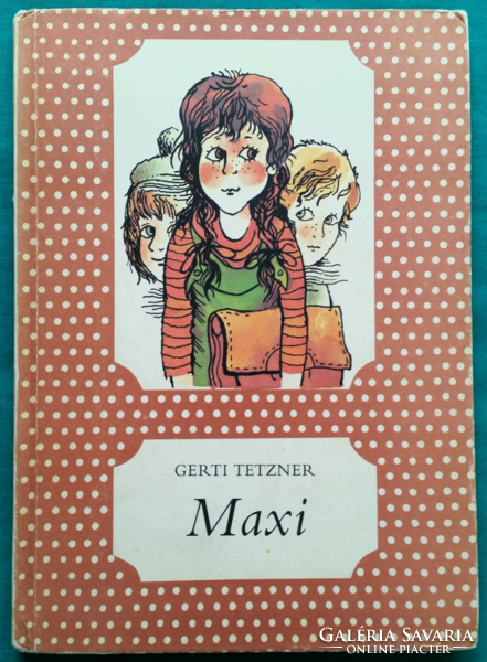 Gerti Tetzner: Maxi - Pöttyös könyvek> Gyermek- és ifjúsági irodalom >Lányregények