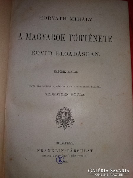 1887. Horváth Mihály :A magyarok története rövid előadásban könyv képek szerint FRANKLIN