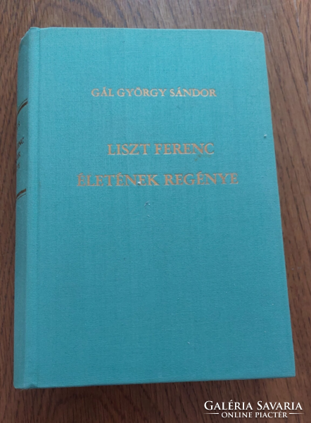 The novel of the life of Ferenc Liszt by Sándor György Gál, music publisher, 1968- book
