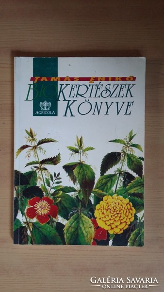 Tamás Enikő: Biokertészek könyve. Agricola, 1992.