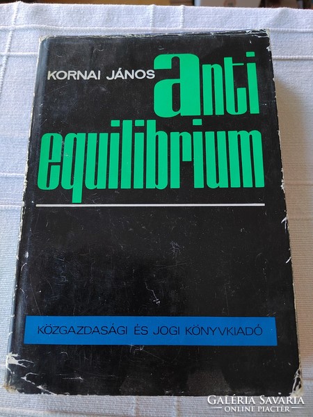Kornai János - Anti-equilibrium - A gazdasági rendszerek elméleteiről és a kutatás feladatairól