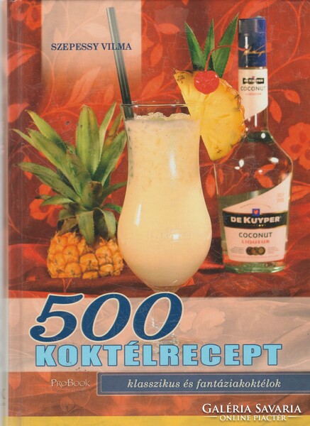 Szepessy Vilma(szerk.): 500 koktélrecept - klasszikus és fantáziakoktélok