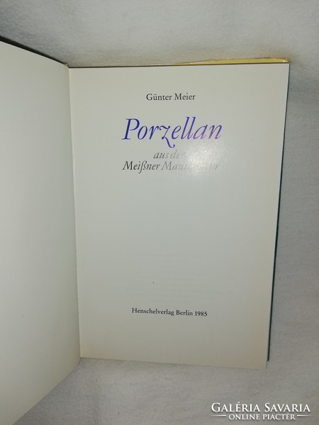 Porcellán a Meisseni porcellán gyárból, írta Günter Meier 1985