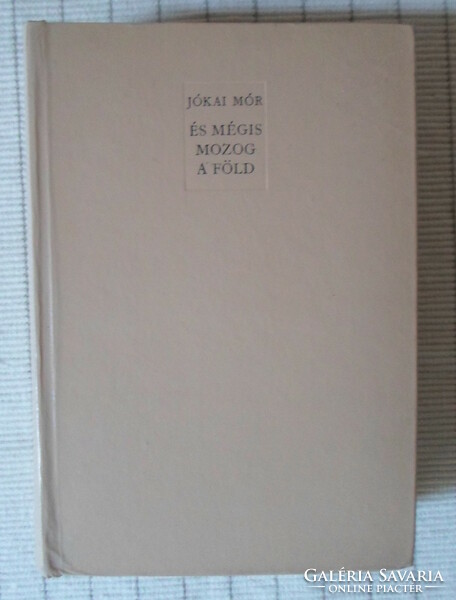 Mór Jókai: and yet the earth moves (fiction, 1973) - classic Hungarian novel