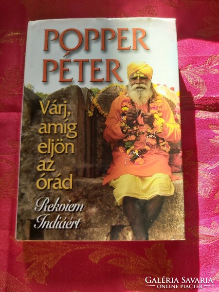 Popper Péter : Várj amíg eljön az órád - Rekviem Indiáért