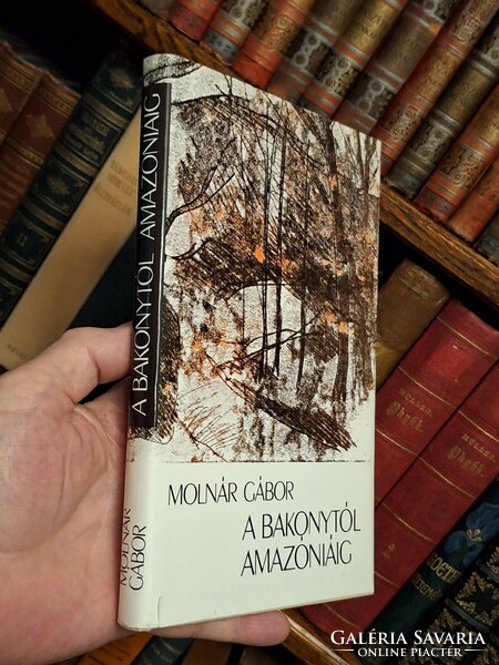 1978- VADÁSZAT!-önéletrajzi regény - MOLNÁR GÁBOR: A BAKONYTÓL AMAZÓNIÁIG- boritós, gyűjtői!