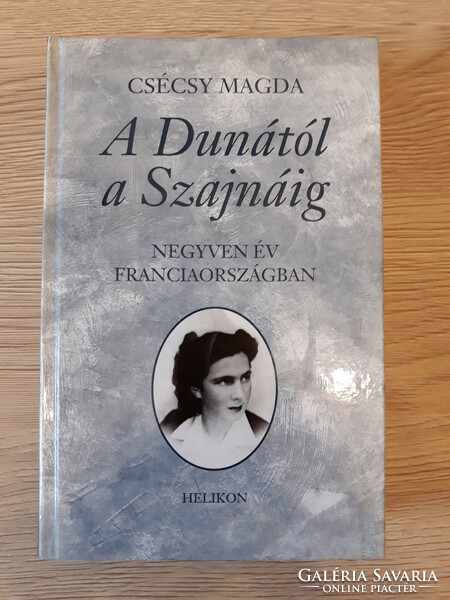 Magda Csécsy - from the Danube to the Seine. Forty Years in France (book)