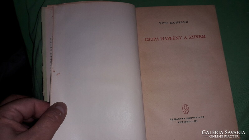 1956. Yves Montand - Csupa napfény a szivem ÉLETRAJZI könyv + FOTÓ a képek szerint Új Magyar Könyvki