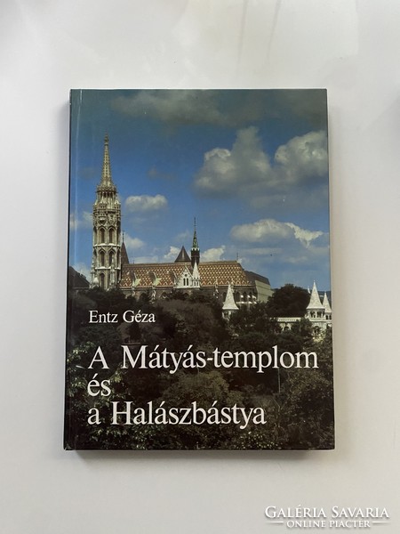 Géza Entz: the Matthias church and the fisherman's bastion, fine arts publishing house 1985.