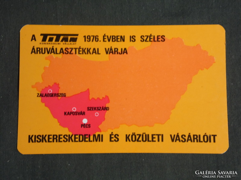 Kártyanaptár,Titán vas műszaki áruházak,Pécs,Kaposvár,Szekszárd,Ország térképes,1976 ,   (2)
