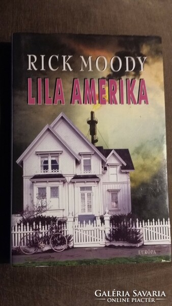Rick Moody: Lila Amerika, Európa Könyvkiadó, 1999.