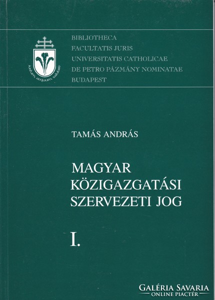 Tamás András - Magyar közigazgatási szervezeti jog I. (2004)