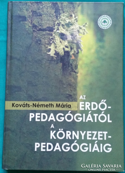 Kováts-Németh Mária: Az erdőpedagógiától a környezetpedagógia - Pedagógia>Ökológia, környezetvédelem