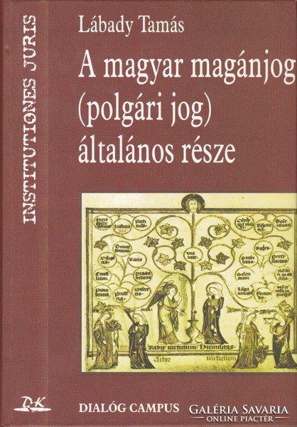 Lábady Tamás - A magyar magánjog (polgári jog) általános része (2002)