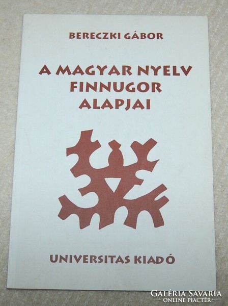 The Finno-Ugric foundations of the Hungarian language by Gabor Bereczki