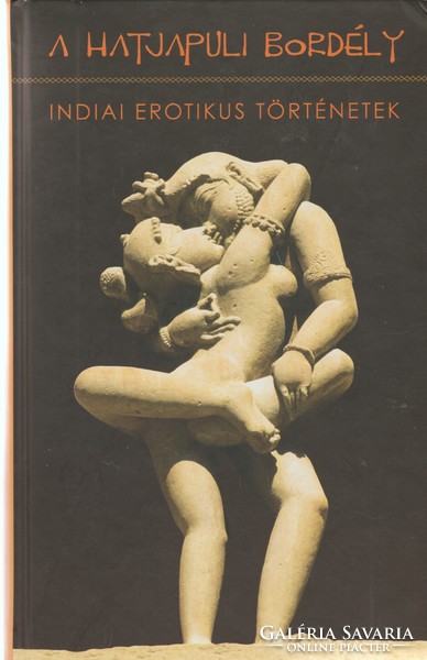 Greskovits Endre(szerk.): A hatjapuli bordély - Indiai erotikus történetek