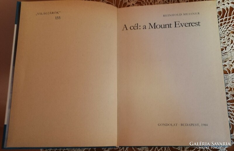 Reinhold messner: the goal: mount everest; thought 1984