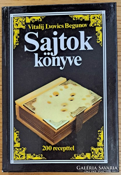 Begunov, Vitalij Lvovics Sajtok könyve. 200 recepttel.