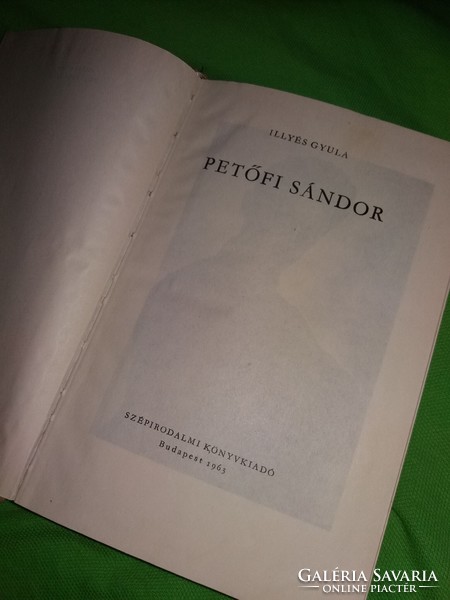 1963.Illyés Gyula :PETŐFI SÁNDOR a képek szerint Szépirodalmi könyvkiadó