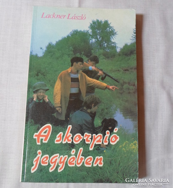 Lackner László: A skorpió jegyében – ifjúsági regény 1956-ról