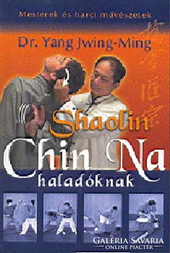 Jang Jwing-Ming: Shaolin Chin Na haladóknak