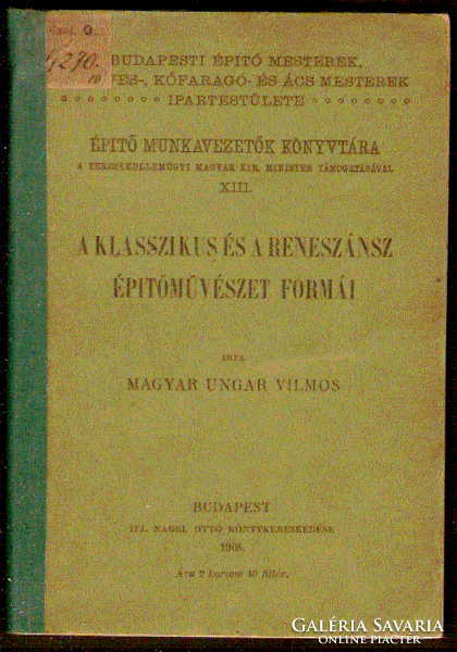 Magyar Unger Vilmos: A Klasszikus És A Reneszánsz Építőművészet Formái  1908