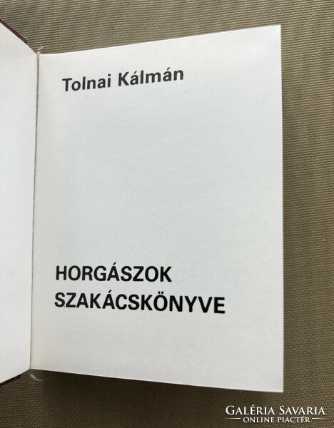 Tolnai Kálmán: Horgászok szakácskönyve, limitált gyűjtői minikönyv ritkaság (200 pld.)
