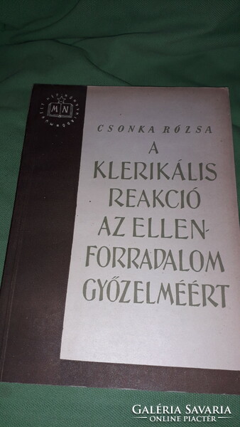 1952.Csonka Rózsa :A klerikális reakció az ellenforradalom győzelméért könyv képek szerint MŰVELTNÉP