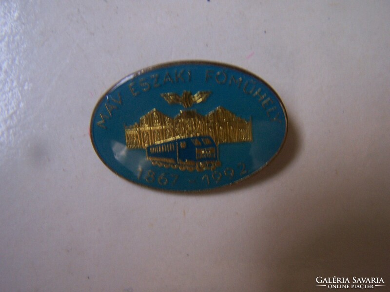 MÁV Északi Főműhely 1867-1992 kitűző zománcozott fém 3 cm
