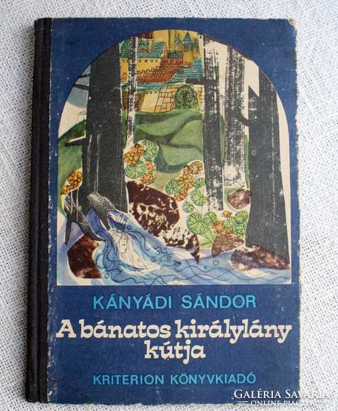 The Well of the Sorrowful Princess, Sándor Kanyádi, Margit Soó Zöld, Kriterion, storybook, 1972